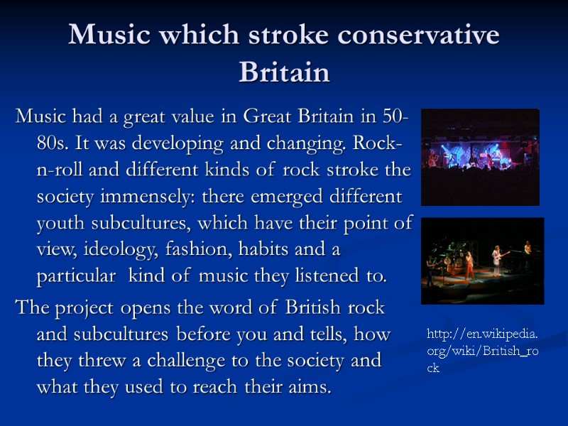 Music which stroke conservative Britain  Music had a great value in Great Britain